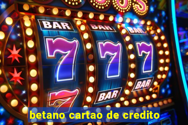 betano cartao de credito